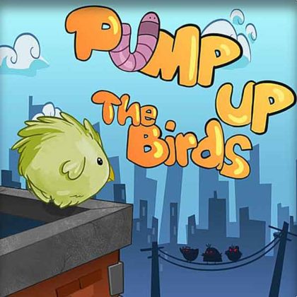 Pump Up The Birds